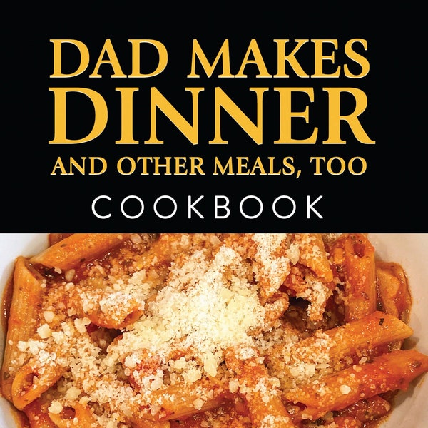 Recipe To Get Kids To Eat Vegetables and Other Simple Meals to Make from the Cookbook: Dad Makes Dinner and Other Meals, Too - Printable PDF