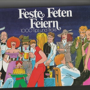 Vintage Book Feste Feten Feiern 1000 Tips und Tricks Parties Fetes Celebrations 1000 Tips & Tricks 1970s Guide Recipe Book in German image 1