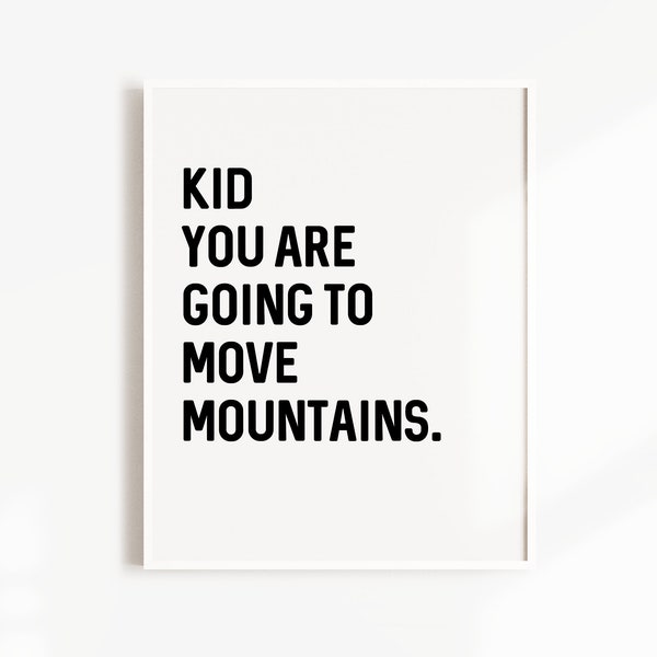 Kid You Are Going To Move Mountains Nursery Wall Art Printable | Oh the Places You'll Go Nursery Wall Art | Minimalist Nursery Art