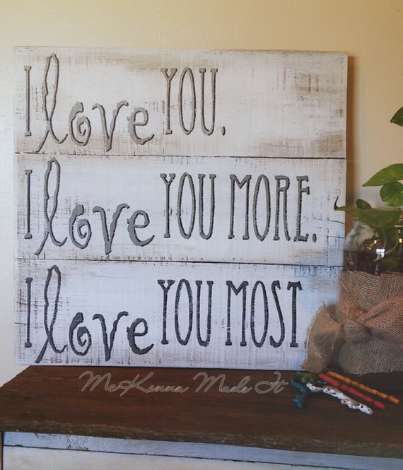 I Love You More Wooden Sign I Love You Most Sign Love Sign I Love You More Wooden Sign I Love You Most Sign Love Sign