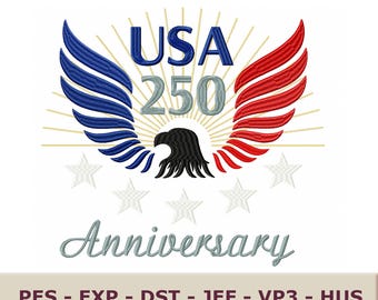 USA 250 Eagle Machine Embroidery Design: Patriotic 4th of July (dst, pes, jef & More)
