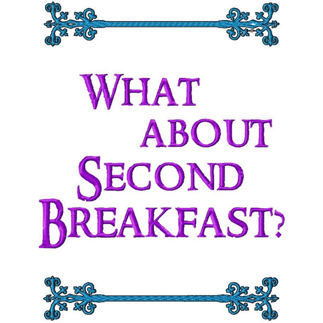 What About Second Breakfast? Embroidery Design File .vip .vp3 .hus .pes ...