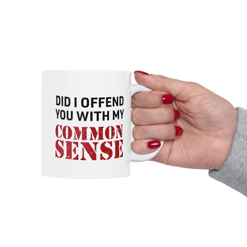 Common Sense Ceramic Mug, Funny Coffee Cup for Family and Friends