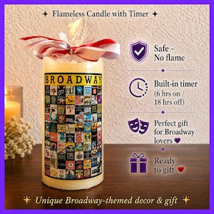 May include: A flameless Broadway-themed candle with a built-in timer. The candle is cylindrical, with a collage of Broadway show posters. It is wrapped with a red and white ribbon. The text "BROADWAY" is printed on the candle.