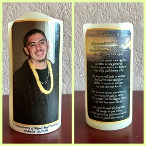 May include: A white candle with a photo of a man and a poem about building a stairway to heaven. The poem reads "If tears could build a stairway and memories were a lane, we would walk right up to heaven and bring you back again." The candle also has the text "In Loving Memory of Miguel Angel Mondragon 07/06/84 - 03/23/09".