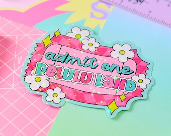 Admit One, Delulu Land, Ticket Holographic Sticker