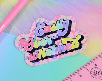 Easily Overwhelmed Self Care Holographic Sticker