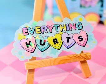 Everything Hurts Holographic Sticker