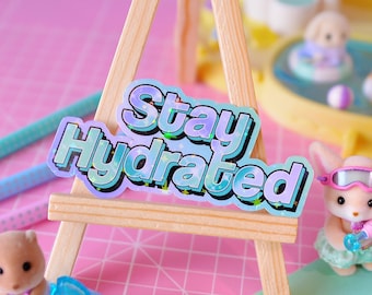 Stay Hydrated Holographic Sticker - Smaller Size