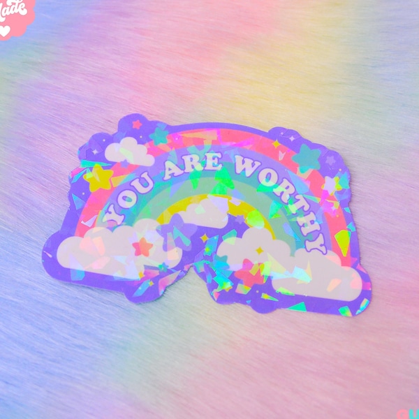You Are Worthy Self Care Holographic Sticker