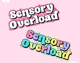 Sensory Overload, Self Care Sticker - Smaller Size