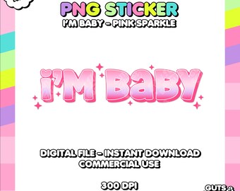 I'm Baby, Commercial Small Business Use - Digital Download - Print at Home - Printable PNG Sticker