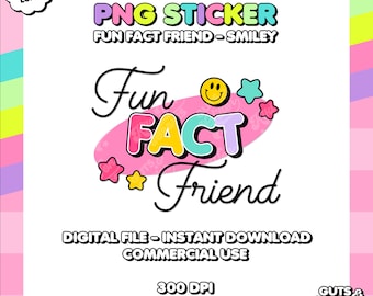 Fun Fact Friend, Commercial Small Business Use - Digital Download - Print at Home - Printable PNG Sticker