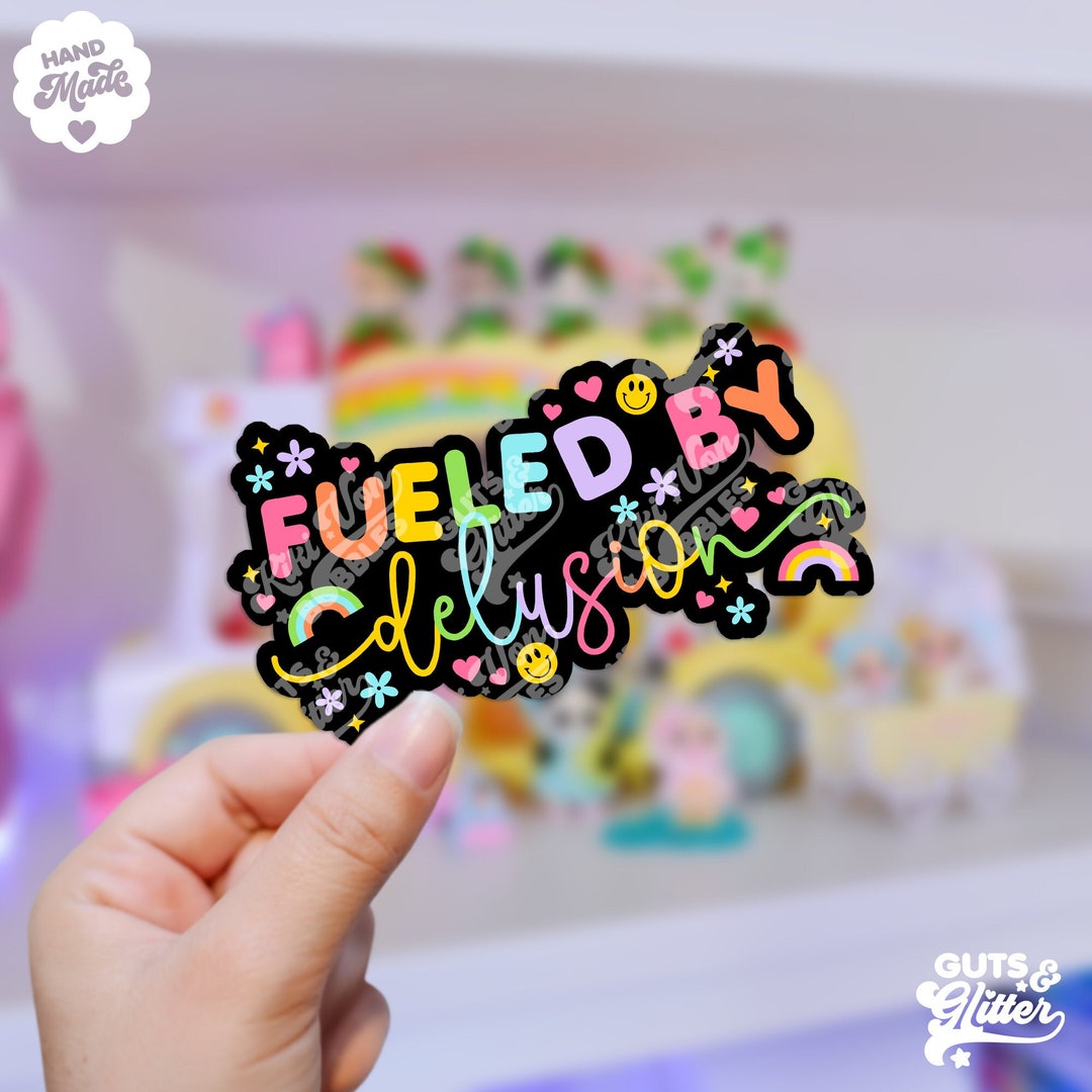 Delusion Graphics Sticker Fueled by Delusion, Sarcastic Holographic Sticker - Etsy UK