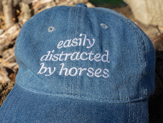 Easily Distracted By Horses Denim Hat Embroidered Western Aesthetic Cap