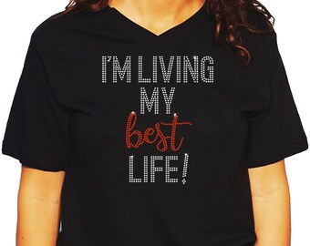 Women's / Unisex Rhinestone T-shirt " I'm Living My Best Life ! " in S, M, L, 1X, 2X, 3X