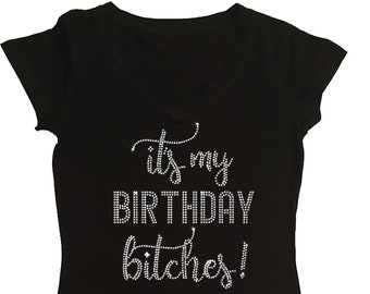 Women's Rhinestone Fitted Tight Snug Shirt " It's my Birthday Bitches ! " in Small to 3X