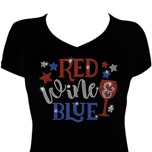 Women's Rhinestone Fitted or Unisex Shirt " Red Wine Blue with Wine Glass " Red, White & Blue, Patriotic Shirt, 4th of July Shirt