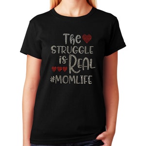 Women&#39;s / Unisex Rhinestone T-shirt &quot; The Struggle is Real #Momlife &quot; in S, M, L, 1X, 2X, 3X