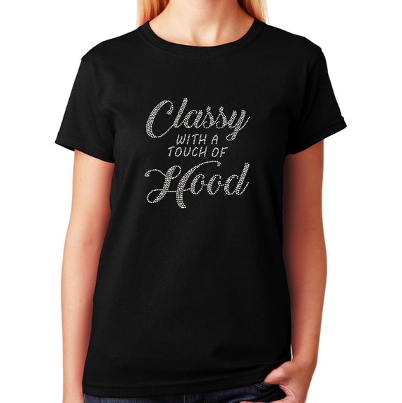 Classy with a touch of hood shirt hotsell