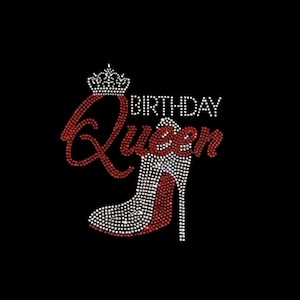 May include: Rhinestone design featuring a high heel shoe and the text "Birthday Queen".