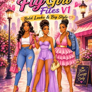 May include: Digital illustration of three stylish women in fashionable outfits. The image features the text "The Fly Girl Files V1" and "Bold Looks & Big Style." The women are in a city setting, with a sign that reads "Boss Energy Only."