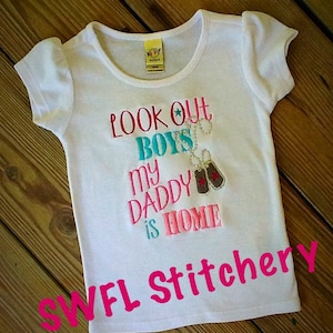 Look out Boys, My Daddy is Home Shirt