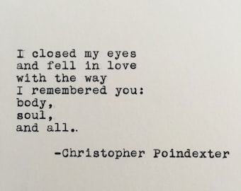 Christopher Poindexter Quote Typed on Typewriter | Love Quote | 4x6 Print