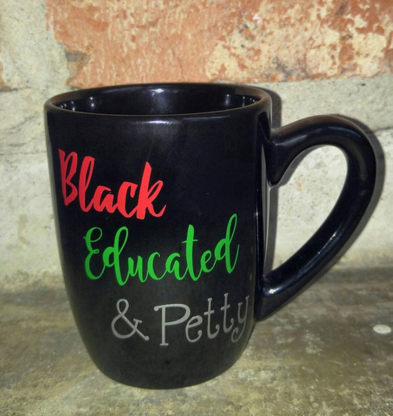 educated Black & petty coffee mug educated Black & petty coffee mug
