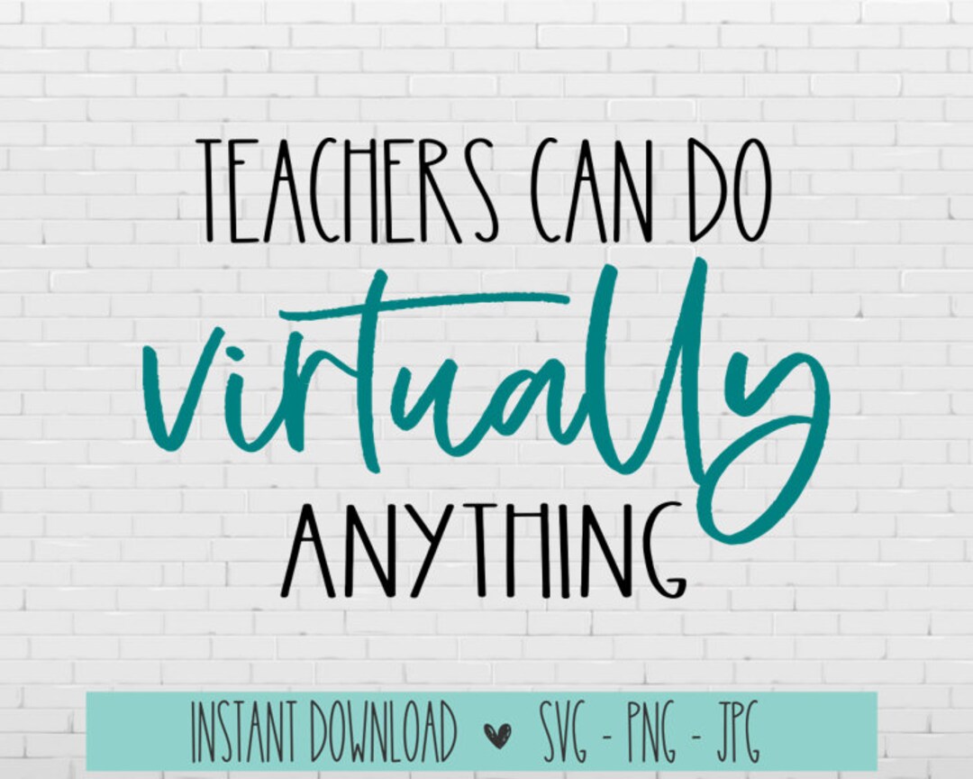 Teachers Can Do Virtually Anything SVG File, Cricut Cut File Farmhouse ...