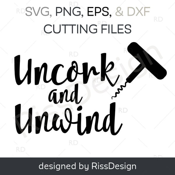 Uncork and Unwind - CLIPART with cork / SVG, PNG, eps and dxf cuttable files / cutting files / wine themed cutting file / wine theme clipart