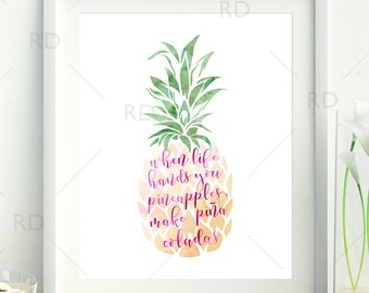 When life hands you pineapples, make pina coladas - PRINTABLE Wall Art / Pineapple Wall Art / Watercolor Pineapple Art Print / Calligraphy