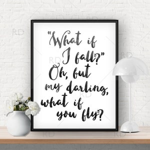 What if I fall? Oh but my darling what if you fly? PRINTABLE / Wall art / Inspirational print art / Quote print / Custom watercolor colors