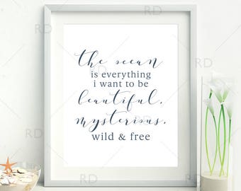 The ocean is everything I want to be... PRINTABLE Wall Art / Beach Printable / Nautical Quote Print / Ocean Themed Wall Art / Beach Quote