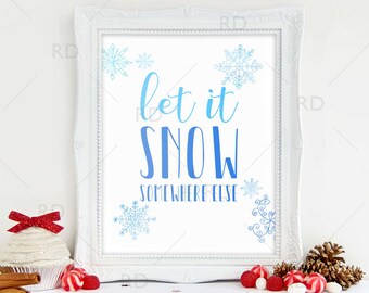 Let it Snow AND Let it Snow Somewhere Else - PRINTABLE Wall Art / Holiday wall art / Christmas Wall Art / Christmas / 2 for price of 1!