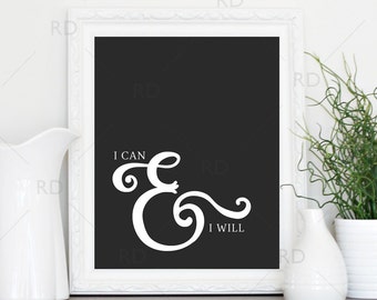 I can and I will - PRINTABLE Wall Art / I can & I will wall art / Motivational Printable / Inspirational and Motivational Art / Office Art