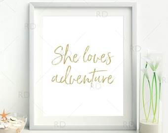 She loves adventure - PRINTABLE Wall Art / Quote Wall Art / Travel Adventure Wall Print / Feminine Wall Art / Wall Decor / 4 for price of 1!