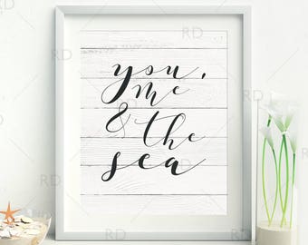 You, me and the sea - PRINTABLE Wall Art / Nautical Quote Wall Print / Ocean Quote Wall Printable / Calligraphy Art / Wooden Art Printable