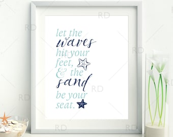 Let the waves hit your feet and the sand be your seat - PRINTABLE Wall Art / 2 for price of 1 / Starfish Printable / Nautical Quote Print