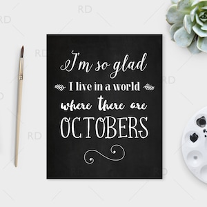 I&#39;m so glad I live in a world where there are Octobers - PRINTABLE / wall art / Anne of Green Gables / Fall Wall Art / Halloween Art