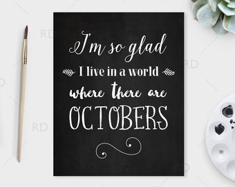 I'm so glad I live in a world where there are Octobers - PRINTABLE / wall art / Anne of Green Gables / Fall Wall Art / Halloween Art