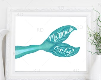 Mermaids Only Mermaid Tail - PRINTABLE Wall Art / Nautical print / Ocean Nautical art print / Hand Drawn Mermaid Print / Mermaid Wall Art