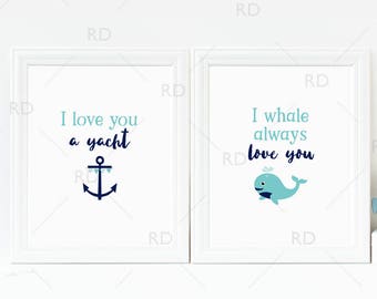 I love you a yacht AND I whale always love you - PRINTABLE Wall Art SET / 2 for 1 Print / Nursery Room Wall Art / 2 Color Options / Nautical