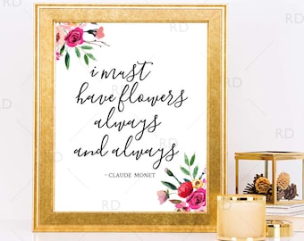 I must have flowers always and always - PRINTABLE Wall Art / Quote Wall Printable / Quote Wall Art / Flowers Wall Art / Flowers Printable