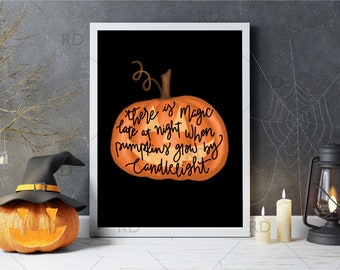 There is magic late at night when pumpkins glow by candlelight PRINTABLE wall art / Halloween Wall Print / Halloween Wall Decor