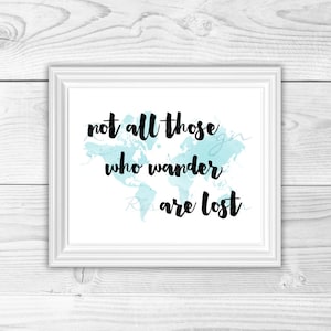 Not All Those Who Wander Are Lost - PRINTABLE / Travel Print ...