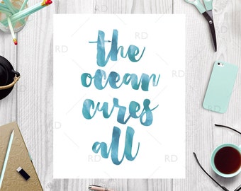 The ocean cures all - PRINTABLE Wall art / ocean wall print / nautical wall art / blue watercolor calligraphy / typography art print