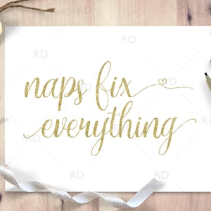 Naps fix everything - PRINTABLE Wall Art / Naps fix everything printable / 2 for 1! / Naps wall art / Typography wall print / Gold Glitter