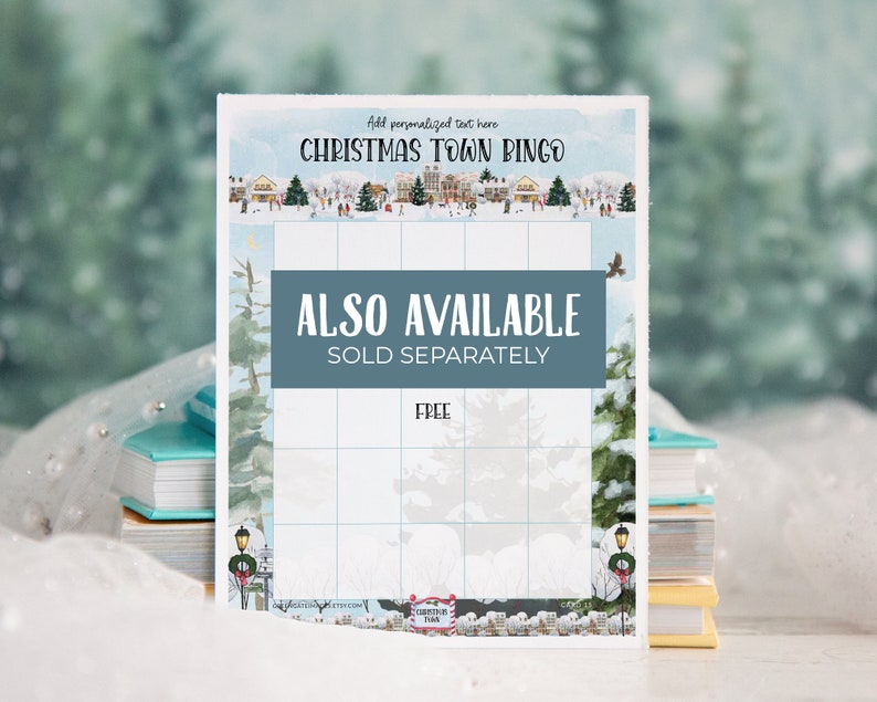 May include: A printable Christmas Town Bingo card with a watercolor illustration of a snowy town. The card has a grid with squares for bingo and the text "Add personalized text here CHRISTMAS TOWN BINGO" at the top. The text "ALSO AVAILABLE SOLD SEPARATELY FREE" is in a blue box at the bottom of the card.