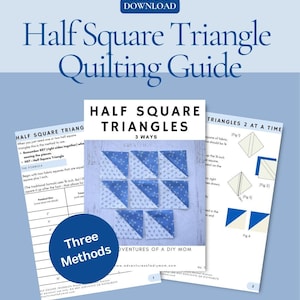 May include: A quilting guide titled "Half Square Triangle Quilting Guide" in blue and white. The guide provides instructions for three methods, with diagrams and text. The cover features a blue and white patterned fabric.